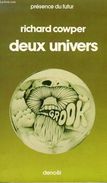 DEUX UNIVERS  °°°°°° RICHARD COWPER - Denoël