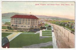 Hotel Virginia And Ocean Front, Long Beach, Cal. - 1918 - Long Beach