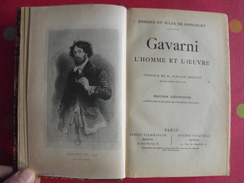 Gavarni, L'homme Et L'oeuvre. Edmond Et Jules De Goncourt. Flammarion 1870. Bonne Reliure. - 1801-1900