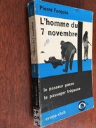 Collection CRIME-CLUB   L’homme Du 7 Novembre   ​Pierre Forquin   Edition De Noël – E.O. 1960 - Denöl, Coll. Policière