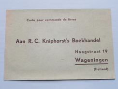 Bestel / Antwoordkaart Aan R. C. KNIPHORST's BOEKHANDEL Hoogstraat 19 WAGENINGEN Holland - Anno 19?? (Carte Commande) ! - Pays-Bas