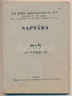 1973-1974 Az 5734. Zsinagógai év Izraelita Naptára, Magyar Izraeliták Országos Képviselete Irodája. Tele Imákkal, Illetv - Altri & Non Classificati