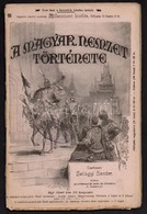 Cca 1890-1900 A Magyar Nemzet Története. 163,166 Füzetek. Szerkeszti Szilágyi Sándor. Bp., Athenaeum. Szövegközti, és Eg - Non Classificati