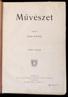 Művészet. Szerk.: Lyka Károly. IV. évfolyam. Országos Magyar Képzőművészeti Társiéat. Budapest, 1906, Singer és Wolfner, - Non Classificati