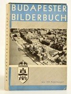 Budapest Bilderbuch. Mit 199 Abbildungen Und Einem Anhang. Geleiwort Von Vilmos Kovácsházy. Zusammengestellt Durch Dr. I - Non Classificati
