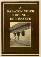 A Balaton Vidék Népének építészete. (Írta és összeáll. Tóth Kálmán. Előszó Padányi Gulyás Jenő.)
Bp. 1936, M. Kir. Balat - Non Classificati