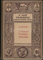 Lambrecht Kálmán: A Mount Everest Ostroma. A Hat Világrész. Utazások és Felfedezések. XVIII. Kötet. Bp., 1924, Világirod - Non Classificati