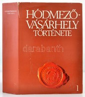 Hódmezővásárhely Története I. Kötet. Szerk.: Nagy István, Szigeti János. Hódmezővásárhely, 1984, Hódmezővásárhely Városi - Non Classificati