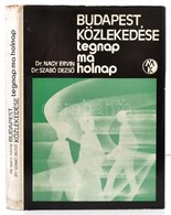 Dr. Nagy Ervin-Dr. Szabó Dezső: Budapest Közlekedése Tegnap, Ma, Holnap. Bp.,1977, Műszaki. Kiadói Egészvászon-kötés, Ki - Non Classificati