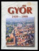 Dr. Winkler Gábor: Győr 1939-1999. Győr,1999, Műhely. Kiadói Kartonált Papírkötés, Fekete-fehér és Színes Képekkel Illus - Non Classificati