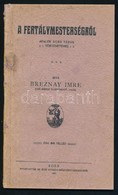 Breznay Imre: Az Egri Fertálymesterségről. Adalék Eger Város Történetéhez. Eger, 1907, Egri-Nyomda Rt., 56 P. Papírkötés - Non Classificati