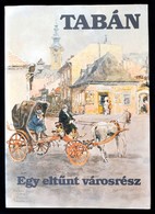 Tabán. Egy Eltűnt Városrész. Zórád Ernő Képeivel. Összeállította: Vargha Balázs. Bp.,1983, Táltos.
Kiadói Egészvászon-kö - Non Classificati