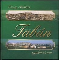 Vecsey András: Tabán Egykor és Ma. Előszó: Buzinkay Géza. Bp.,(2006),C+S Bt. Gazdag Képanyaggal Illusztrálva. Kiadói Kar - Non Classificati