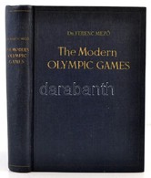 Dr. Mező, Ferenc: The Modern Olympic Games. Bp., 1956, Pannonia. Kiadói Egészvászon-kötés, Angol Nyelven. /
Linen-bindin - Non Classificati