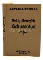 Benesch, Fritz: Führer Auf Die Schneealpe. Bécs, 1925, Artaria. Térképmelléklettel, Fekete-fehér Fényképekkel. Vászonköt - Non Classificati