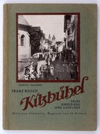 Reisch, Franz: Kitzbühel, Seine Umbgebung Und Ausflüge. Kitzbühel, 1924, Verlag M. Ritzers. Fekete-fehér Fényképekkel. K - Non Classificati