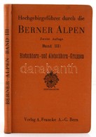 Hochgebirgsführer Durch Die Berner Alpen III.: Bietschhorn- Und Aletschhorngruppen. Bern, 1931, Verlag A. Francke AG. Át - Non Classificati