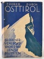 Maister, Karl - Walder, Josef: Führer Durch Osttirol. Glockner-, Venediger-, Schobergruppe, Lienzer Dolomiten. Innsbruck - Non Classificati