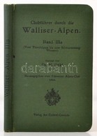 Clubführer Durch Die Walliser-Alpen. 3/a Köt.: Vom Theodulpass Bis Zum Schwarzenberg-Weisstor. Összeáll.: Dübi, H[einric - Non Classificati