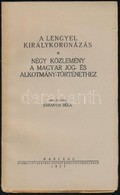 Baranyai Béla: A Lengyel Királykoronázás. Négy Közlemény A  Magyar Jog- és Alkotmánytörténethez. 
Tanulmányok és Közlemé - Non Classificati