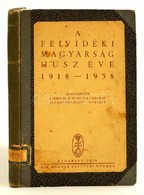 A Felvidéki Magyarság Húsz éve. 1918-1938. Szerk. A Magyar Statisztikai Társaság Államtudományi Intézete. Budapest, 1938 - Non Classificati