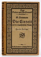 Steinmann, G.: Die EIszeit Und Der Vorgeschichtliche Mensch. Leipzig - Berlin, 1917, B. G. Teubner (Aus Natur Und Geiste - Non Classificati