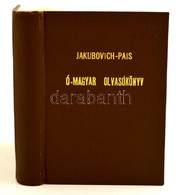 Ó-magyar Olvasókönyv. Összeállította: Jakubovich Emil, Pais Dezső. Pécs, 1929. Danubia. 305 P. Későbbi Vászonkötésben - Non Classificati