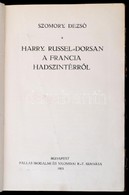 Szomory Dezső: Harry Russel-Dorsan A Francia Hadszintérről. Bp., 1918, Pallas Irodalmi és Nyomdai Rt., 1 T.(a Szerző Hár - Non Classificati