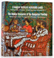 A Magyar Festészet Rejtőzködő Csodái - Válogatás Magyar Magángyűjteményekből I. Kötet. 1853-1919. Bp., 2004, Mű-Terem. K - Non Classificati