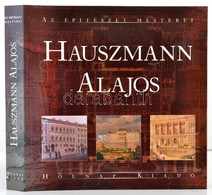 Hauszmann Alajos. Válogatta és Szerkesztette Gerle János. Az építészet Mesterei. Bp.,2002, Holnap. Kiadói Kartonált Papí - Non Classificati