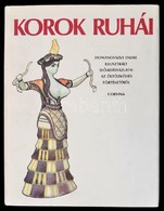 Korok Ruhái. Domanovszky Endre Illusztrált Előadásvázlatai Az öltözködés Történetéről. Bp., 1979, Corvina. Vászonkötésbe - Non Classificati