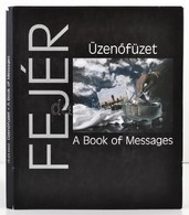 Fejér Ernő: Üzenőfüzet. A Book Of Messages. Bp., 2010, Folpress Kiadó. Kartonált Papírkötésben, Papír Védőborítóval, Jó  - Non Classificati