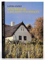 Laposa József: Szőlőhegyek A Balaton-felvidéken. Bp.,1988, Mezőgazdasági Kiadó. Kiadói Kartonált Papírkötés, Gazdag Képa - Non Classificati