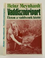 Meynhardt, Heinz: Vaddisznóriport. Életem A Vaddisznók Között. Bp., 1986, Gondolat. Kartonált Papírkötésben, Papír Védőb - Non Classificati