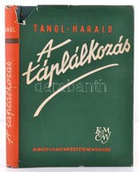 Tangl Harald: A Táplálkozás. Bp., é.n., Királyi Magyar Természettudományi Társulat. Királyi Magyar Egyetemi Nyomda. Kiad - Non Classificati