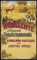 Lakatos Károly: Vadászhit. - A Magyar Vadászbabonák és Hiedelmek Kultusza. Bp.,1990, Népszava. Kiadói Papírkötés, A Háts - Non Classificati