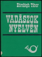 Eördögh Tibor: Vadászok Nyelvén. Budapest, 1976, Mezőgazdasági Kiadó. Kiadói Műbőr-kötés, Volt Könyvtári Példány. - Non Classificati