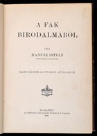 Hanusz István: A Fák Birodalmából. Számos, Részben Színnyomatú Szövegképpel.
Bp., 1903, Athenaeum. [4], 315,[3]p. Színes - Non Classificati