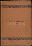 Lubbock, Sir John: A Virág, A Termés és A Levél. Bp., 1889, K.M. Természettudományi Társulat. Egészvászon Kötés, Belül A - Non Classificati