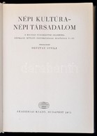 Népi Kultúra - Népi Társadalom. MTA Néprajzi Kutató Csoportjának évkönyve V-VI. Kötet. Szerk.: Ortutay Gyula. Bp., 1971, - Non Classificati