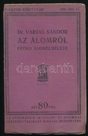 Dr. Varjas Sándor: Az álomról. Freud álomelmélete. Modern Könyvtár 256-258. Sz. Bp., é.n., Athenaeum. Kiadói Papírkötés, - Non Classificati