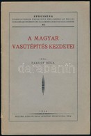 Pakucs Béla: A Magyar Vasútépítés Kezdetei. Pécs, 1934, Kultúra Könyvnyomdai Műintézet. Kiadói Papírkötés, Kissé Kopotta - Non Classificati