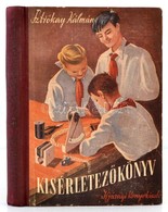 Sztrókay Kálmán: Kísérletezőkönyv. Flórián Endre, Say Kornél Rajzaival. A Borítólapot Bánó Endre Rajzolta. Bp., é.n., If - Non Classificati