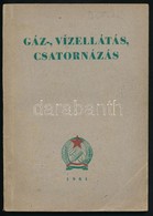 Ujj Gyula: Gáz-, Vízellátás, Csatornázás. Bp., 1951, Tankönyvkiadó. Kiadói Papírkötés. - Non Classificati