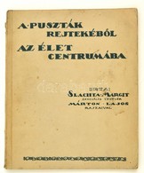 Slachta Margit: A Puszták Rejtekéből Az élet Centrumába. Márton Lajos Rajzaival Illusztrálva. Bp.,1928, Testvérszövetség - Non Classificati