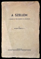 Jánosi József S. J.: A Szellem. A Szellemi Lét Főbb Jelenségei és Metafizikája. Bp., 1935, Pázmány Péter Irodalmi Társas - Non Classificati