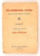 Dora Lee-Delisle: The Interesting System: English For Foreign Students. Bp.,  1946, Méliusz. Kiadói Papírkötésben, Jó ál - Non Classificati