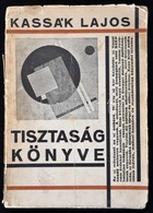 Kassák Lajos: Tisztaság Könyve. 1926 Május. Bp.,1926, Horizont, Krausz J. és Társa-ny., 115+5 P.+4 T. (A Szerző Fényképe - Non Classificati