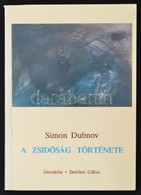 Dubnov, Simon: A Zsidóság Története. Bp., 1991, Gondolat. Papírkötésben, Jó állapotban. - Non Classificati