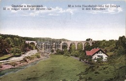 T2 Deliatyn, Delatin, Delatyn; 32 M Magas Vasúti Híd A Kárpátokban / Railway Bridge, Viaduct + K.u.K. Bahnhofkommando - Non Classificati